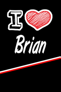 I Love Brian: Isometric Dot Paper Drawling Paper Notebook Journal Featuring 120 Pages 6x9