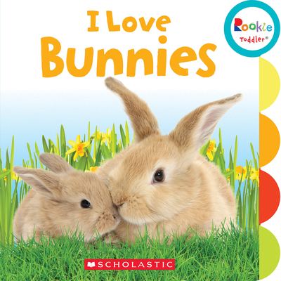 I Love Bunnies (Rookie Toddler) - Miller, Amanda, and Mayer, Sandra