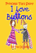 I Love Buttons: Princess Tia's Story