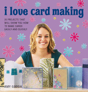 I Love Cardmaking - Gooda, Amy