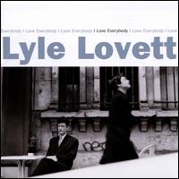 I Love Everybody - Lyle Lovett