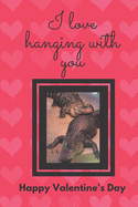 I Love Hanging with You. Happy Valentine's Day.: Alligator Cover/ Unique Greeting Card Alternative