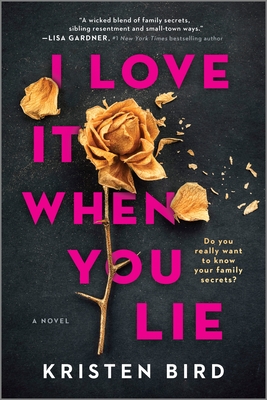 I Love It When You Lie: A Suspense Novel - Bird, Kristen