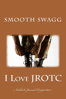 I Love JROTC - Swagg, Smooth