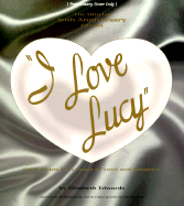 I Love Lucy: The Official 50th Anniversary Tribute - Edwards, Elisabeth