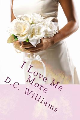 I Love Me More - Williams, D C