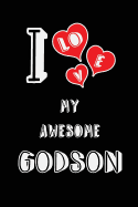 I Love My Awesome Godson: Blank Lined 6x9 Love Journal/Notebooks as Gift for Birthday, Valentine's Day, Anniversary, Thanks Giving, Christmas, Apology, Graduation or Any Occasions of Your Spouse, Lover, Partner, Friend, Relative, Office Coworker or...