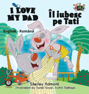 I Love My Dad: English Romanian Bilingual Edition