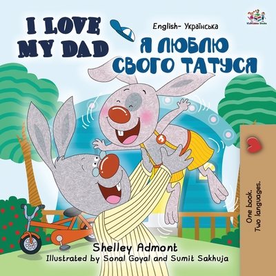 I Love My Dad (English Ukrainian Bilingual Book for Kids) - Admont, Shelley, and Books, Kidkiddos