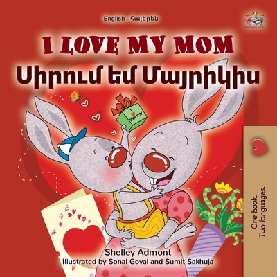 I Love My Mom (English Armenian Bilingual Book for Kids) - Admont, Shelley, and Books, Kidkiddos