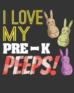 I Love My Pre-K Peeps: Teacher Planner July 2019 to June 2020 Calendar Organizer Planner 2019 Teacher Appreciation Gift Gift for Teachers 8 x 10 inches, 140 pages