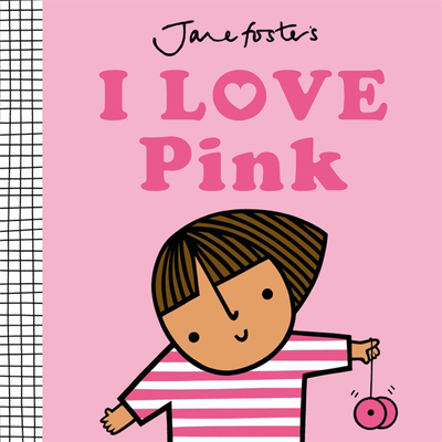 I Love Pink - Foster, Jane