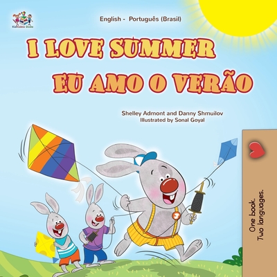 I Love Summer (English Portuguese Brazilian Bilingual Children's Book) - Admont, Shelley, and Shmuilov, Danny, and Books, Kidkiddos
