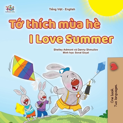 I Love Summer (Vietnamese English Bilingual Children's Book) - Admont, Shelley, and Shmuilov, Danny, and Books, Kidkiddos