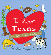 I Love Texas: An ABC Adventure