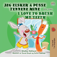 I Love to Brush My Teeth (Norwegian English Bilingual Book for Kids)