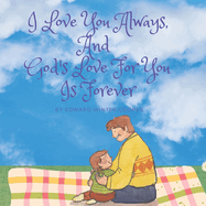 I Love You Always And God's Love For You Is Forever