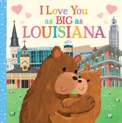 I Love You as Big as Louisiana - Rossner, Rose