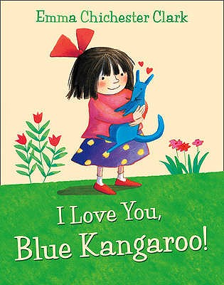 I Love You, Blue Kangaroo - Chichester Clark, Emma, and Lumley, Joanna (Read by)