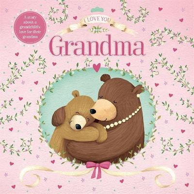 I Love You Grandma - Igloo Books