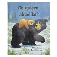 I Love You, Grandpa! íTe Quiero, Abuelito! (Spanish Edition)
