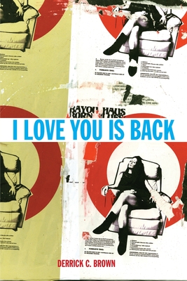 I Love You Is Back - Brown, Derrick C