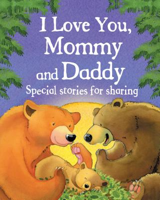 I Love You, Mommy and Daddy - Parragon Books (Editor), and Harker, Jillian