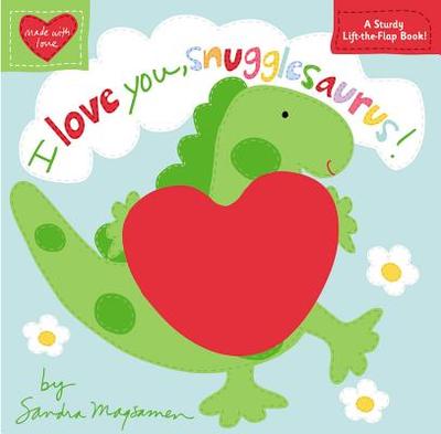 I Love You, Snugglesaurus! - Magsamen, Sandra