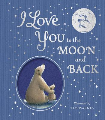 I Love You to the Moon And Back - Hepworth, Amelia