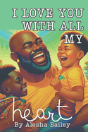 I Love You with All My Heart: Children's book for Fathers