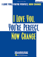 I Love You, You're Perfect, Now Change: P/V/G Vocal Selections