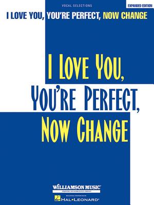 I Love You, You're Perfect, Now Change: P/V/G Vocal Selections - Roberts, Jimmy (Composer)