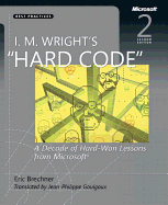 I.M. Wright's Hard Code: A Decade of Hard-Won Lessons from Microsoft