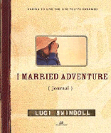 I Married Adventure Journal - Swindoll, Luci