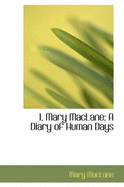 I, Mary Maclane: A Diary of Human Days