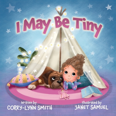 I May Be Tiny - Smith, Corry-Lynn