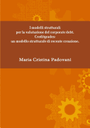 I Modelli Strutturali Per La Valutazione del Corporate Debt. Creditgrades: Un Modello Strutturale Di Recente Creazione.