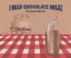 I Need Chocolate Milk!