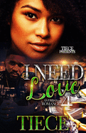 I Need Love 4: A Hood Romance