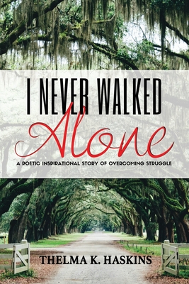I Never Walked Alone - Miller, Heather James (Contributions by), and Haskins, Thelma K