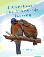 I Overheard the Bluebirds Talking - Gibson, Bob