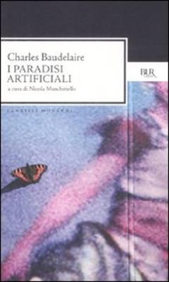 I Paradisi Artificiali - Baudelaire, Charles