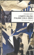 I Partiti Politici Italiani 1943-2004 - Galli, Giorgio