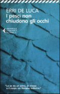 I Pesci Non Chiudono Gli Occhi - Paperback Edition - De Luca, Erri