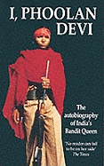 I, Phoolan Devi: The Autobiography of India's Bandit Queen