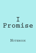 I Promise: Notebook