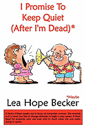 I Promise to Keep Quiet (After I'm Dead)*