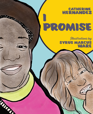 I Promise - Hernandez, Catherine (Text by)