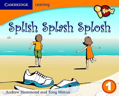 I-Read Year 1 Anthology: Splish Splash Splosh - Mitton, Tony, and Hammond, Andrew, and Corbett, Pie (Consultant editor)