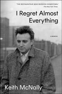 I Regret Almost Everything: A Memoir - McNally, Keith
